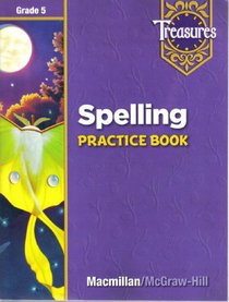 Grade 5 Treasures Spelling Practice Book (Grade Five)