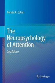 The Neuropsychology of Attention (Critical Issues in Neuropsychology)
