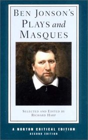 Ben Jonson's Plays and Masques (Second Edition)