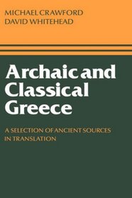 Archaic and Classical Greece : A Selection of Ancient Sources in Translation