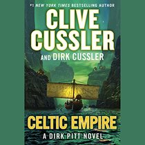 Celtic Empire (Dirk Pitt, Bk 25) (Audio CD) (Unabridged)