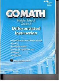 Go Math!: Differentiated Instruction Resource Grade 7