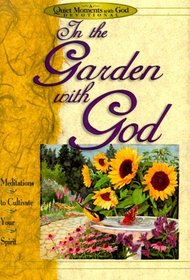In the Garden With God (Quiet Moments With God)