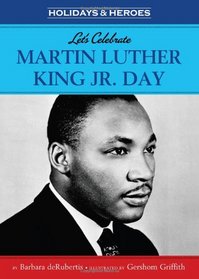 Let's Celebrate Martin Luther King, Jr. Day (Holidays and Heroes) (Holidays & Heroes)