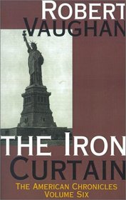 The Iron Curtain (The American Chronices, Vol 6)