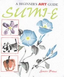 A BEGINNER'S ART GUIDE TO SUMI-E