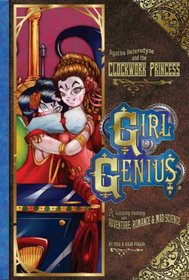 Girl Genius Volume 5: Agatha Heterodyne & The Clockwork Princess