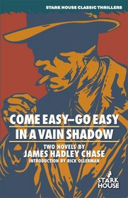 Come Easy--Go Easy / In a Vain Shadow