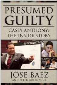 Presumed Guilty: Casey Anthony: The Inside Story
