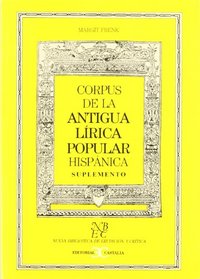 Corpus de La Antigua Lirica Popular Hispanica -Sup (Nueva Biblioteca de Erudicion y Critica) (Spanish Edition)