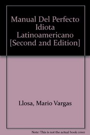 Manual Del Perfecto Idiota Latinoamericano [Second 2nd Edition]