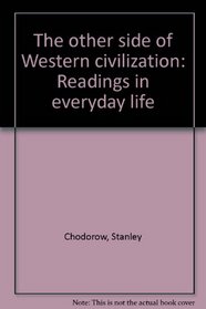 The Other Side of Western Civilization: Readings in Everyday Life