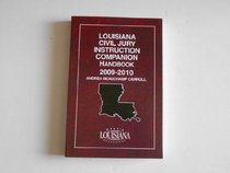 Louisiana Civil Jury Instruction Companion Handbook, 2009-2010 ed.