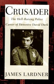 Crusader: The Hell-Raising Police Career of Detective David Durk