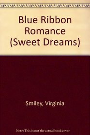 Blue Ribbon Romance (Sweet Dreams, No 160)
