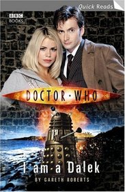 I Am a Dalek (Doctor Who: Quick Reads, No 1)