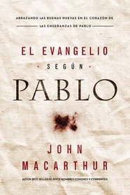 El Evangelio segn Pablo (Spanish Edition)