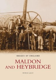 Maldon and Heybridge (Archive Photograph Series)