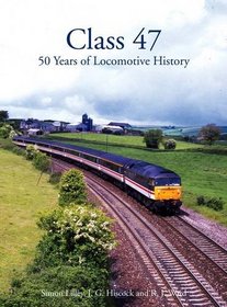 Class 47: 50 Years of Locomotive History
