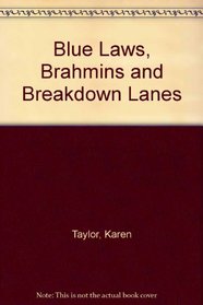 Blue Laws, Brahmins and Breakdown Lanes