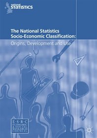 The National Statistics Socio-Economic Classification: Origins, Development and Use (Office for National Statistics)
