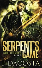 Serpent's Game (The Soul Eater) (Volume 5)