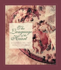 The Language of the Heart--Celebrating the Beauty of Love