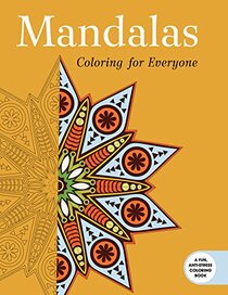 Mandalas: Coloring for Everyone (Creative Stress Relieving Adult Coloring)
