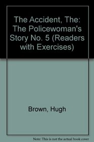 The Accident, The: The Policewoman's Story No. 5 (Readers with Exercises)