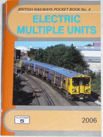 Electric Multiple Units: The Complete Guide to All Electric Multiple Units Which Operate on National Rail and Eurotunnel (British Railways Pocket Books)