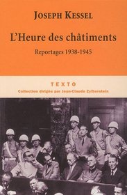 L'Heure des chtiments : Reportages 1938-1945