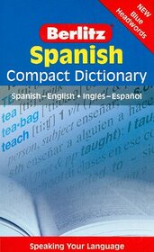 Spanish Compact Dictionary: Spanish-English Ingles-Espanol (Berlitz Compact Dictionary: German-English/English-German)