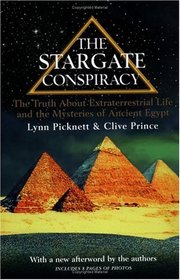 The Stargate Conspiracy : The Truth about Extraterrestrial life and the Mysteries of Ancient Egypt
