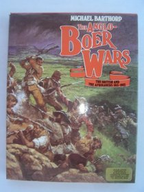 Anglo-Boer Wars: The British and the Afrikaners 1815-1902