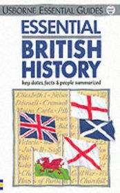 Essential British History: Key Dates, Facts  People Summarized (Essential British History)