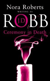 Ceremony in Death (In Death, Bk 5)