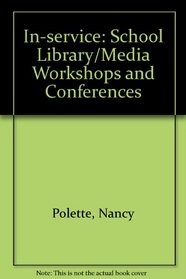 In-Service: School Library/Media Workshops and Conferences