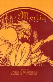 Merlin: A Casebook (Arthurian Characters and Themes, 10)