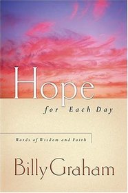 Hope for Each Day. Words of Wisdom and Faith