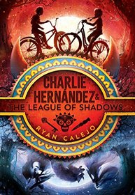 Charlie Hernndez & the League of Shadows (Charlie Hernandez)