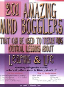 201 Amazing Mind Bogglers that Can be Used to Teach Children Critical Lessons About Learning  Life