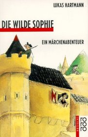 Die Wilde Sophie (Fiction, Poetry & Drama) (German Edition)