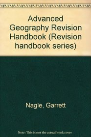 Advanced Geography Revision Handbook (Revision handbook series)