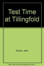 Test Time at Tillingfold