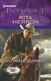 Ultimate Cowboy (Bucking Bronc Lodge, Bk 6) (Harlequin Intrigue, No 1401)