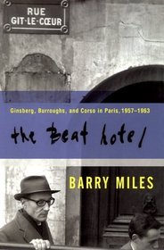 The Beat Hotel: Ginsberg, Burroughs, and Corso in Paris, 1958-1963