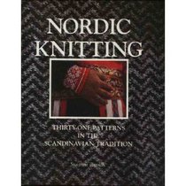 Nordic Knitting: Thirty-One Patterns in the Scandinavian Tradition