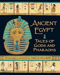 Ancient Egypt: Tales of Gods and Pharaohs. by Marcia Williams