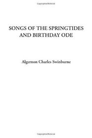 Songs of the Springtides and Birthday Ode
