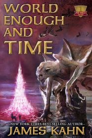 World Enough, and Time (New World, Bk 1)